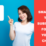 10 Smart Ways To Get Subscribers for your youtube channel